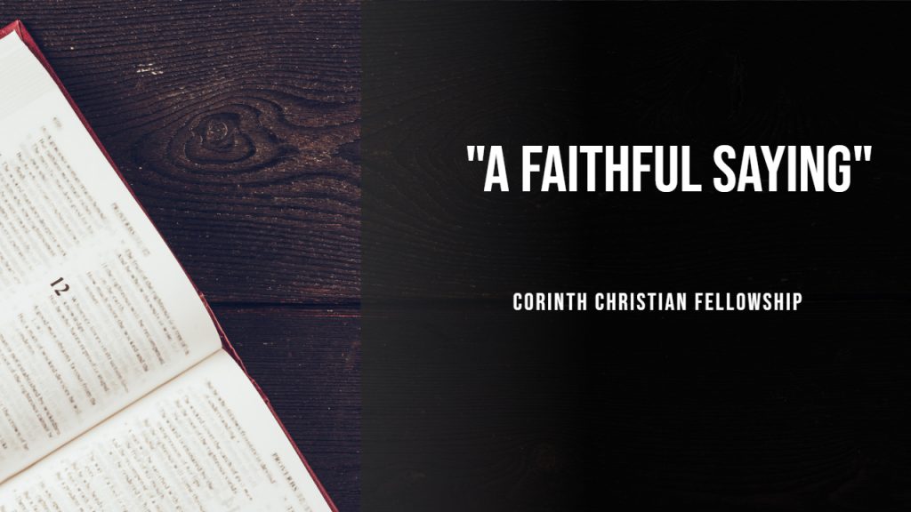 “A FAITHFUL SAYING”  (1 TIM 1:15)